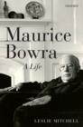 Maurice Bowra : A Life - eBook