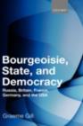 Bourgeoisie, State and Democracy : Russia, Britain, France, Germany, and the USA - eBook