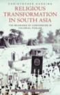 Religious Transformation in South Asia : The Meanings of Conversion in Colonial Punjab - eBook