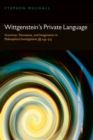 Wittgenstein's Private Language : Grammar, Nonsense, and Imagination in Philosophical Investigations,  243-315 - eBook