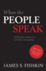 When the People Speak : Deliberative Democracy and Public Consultation - eBook
