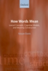 How Words Mean : Lexical Concepts, Cognitive Models, and Meaning Construction - eBook