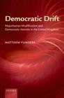Democratic Drift : Majoritarian Modification and Democratic Anomie in the United Kingdom - eBook