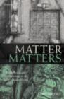 Matter Matters : Metaphysics and Methodology in the Early Modern Period - eBook