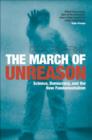 The March of Unreason : Science, Democracy, and the New Fundamentalism - eBook