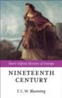 The Nineteenth Century : Europe 1789-1914 - eBook