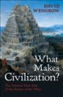 What Makes Civilization? : The Ancient Near East and the Future of the West - eBook