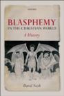 Blasphemy in the Christian World : A History - eBook