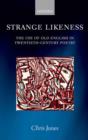 Strange Likeness : The Use of Old English in Twentieth-Century Poetry - eBook