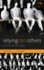 Relying on Others : An Essay in Epistemology - eBook