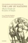 The Roman Foundations of the Law of Nations : Alberico Gentili and the Justice of Empire - eBook
