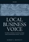 Local Business Voice : The History of Chambers of Commerce in Britain, Ireland, and Revolutionary America, 1760-2011 - eBook