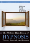 The Oxford Handbook of Hypnosis : Theory, Research, and Practice - eBook