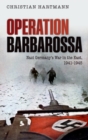 Operation Barbarossa : Nazi Germany's War in the East, 1941-1945 - eBook