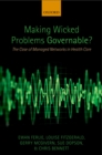 Making Wicked Problems Governable? : The Case of Managed Networks in Health Care - eBook