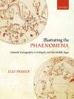 Illustrating the Phaenomena : Celestial cartography in Antiquity and the Middle Ages - eBook