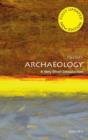 Archaeology: A Very Short Introduction - eBook