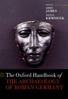 The Oxford Handbook of the Archaeology of Roman Germany - eBook