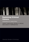 Explaining Criminal Careers : Implications for Justice Policy - eBook