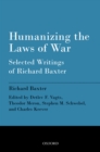 Humanizing the Laws of War : Selected Writings of Richard Baxter - eBook