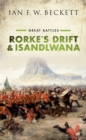 Rorke's Drift and Isandlwana : Great Battles - eBook