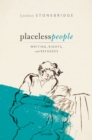 Placeless People : Writings, Rights, and Refugees - eBook