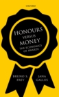 Honours versus Money : The Economics of Awards - eBook