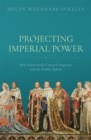Projecting Imperial Power : New Nineteenth Century Emperors and the Public Sphere - eBook