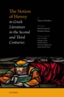 The Notion of Heresy in Greek Literature in the Second and Third Centuries - eBook