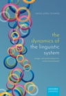 The Dynamics of the Linguistic System : Usage, Conventionalization, and Entrenchment - eBook
