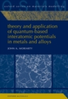 Theory and Application of Quantum-Based Interatomic Potentials in Metals and Alloys - eBook