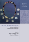 Silver, Butter, Cloth : Monetary and Social Economies in the Viking Age - eBook