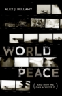 World Peace : (And How We Can Achieve It) - eBook