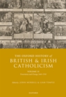 The Oxford History of British and Irish Catholicism, Volume II : Uncertainty and Change, 1641-1745 - eBook