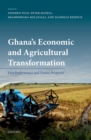 Ghana's Economic and Agricultural Transformation : Past Performance and Future Prospects - eBook