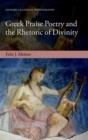 Greek Praise Poetry and the Rhetoric of Divinity - eBook