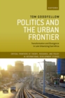 Politics and the Urban Frontier : Transformation and Divergence in Late Urbanizing East Africa - eBook