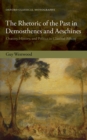 The Rhetoric of the Past in Demosthenes and Aeschines : Oratory, History, and Politics in Classical Athens - eBook