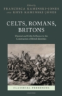 Celts, Romans, Britons : Classical and Celtic Influence in the Construction of British Identities - eBook