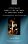 Conspiracy Literature in Early Renaissance Italy : Historiography and Princely Ideology - eBook