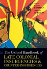 The Oxford Handbook of Late Colonial Insurgencies and Counter-Insurgencies - eBook