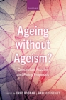 Ageing without Ageism? : Conceptual Puzzles and Policy Proposals - eBook