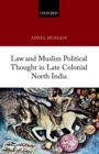 Law and Muslim Political Thought in Late Colonial North India - eBook