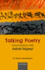Talking Poetry : Conversations with Ashoke Vajpeyi - eBook