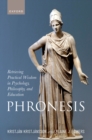 Phronesis : Retrieving Practical Wisdom in Psychology, Philosophy, and Education - eBook