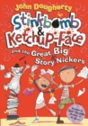 Stinkbomb and Ketchup-Face and the Great Big Story Nickers - Book