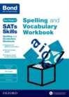Bond SATs Skills Spelling and Vocabulary Workbook : 10-11 years - Book