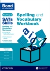 Bond SATs Skills Spelling and Vocabulary Stretch Workbook : 10-11+ years - Book