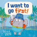 I Want to go First! - Book
