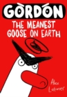 Gordon the Meanest Goose on Earth - Book